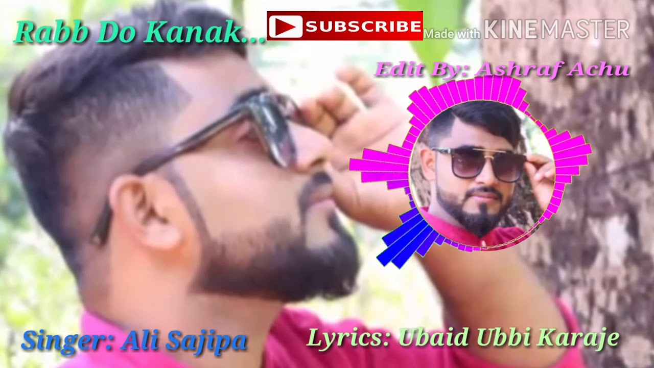 Ali Sajipa New Beary Song 2018Rabb Do KanakSinger Ali SajipaLyrics Ubaid UbbiEdit By Ashraf Achu