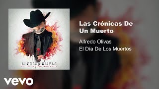 Alfredo Olivas - Las Crónicas De Un Muerto (Audio) chords