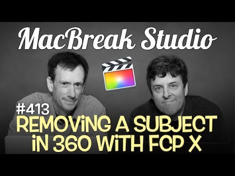 Removing People from 360 Videos in Final Cut Pro X 1 MacBreak Studio Ep 413: Removing a Subject in 360 Videos