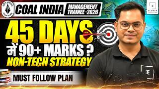 Coal India MT 2026: 45 Days Me 90+ Marks Non-Tech Strategy for Paper 1 | GK GS, Reasoning, Maths