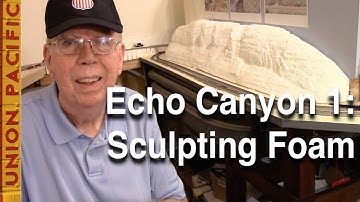Echo Canyon 1: Sculpting Foam on My N-Scale Layout