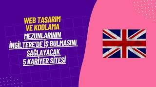 İngiltere'de Çalışmak İsteyen Web Tasarım ve Kodlama Mezunları İçin 5 Site İngiltere'de Çalışmak İsteyen Web Tasarım ve Kodlama Mezunları İçin 5 Site