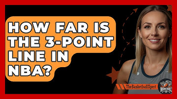 How Far Is The 3-Point Line In NBA? - The Basketball Xpert