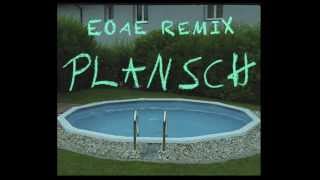 Bilderbuch - Plansch (Eoae Remix)