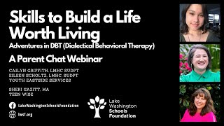 Skills to Build a Life Worth Living | Parent Chat Webinar