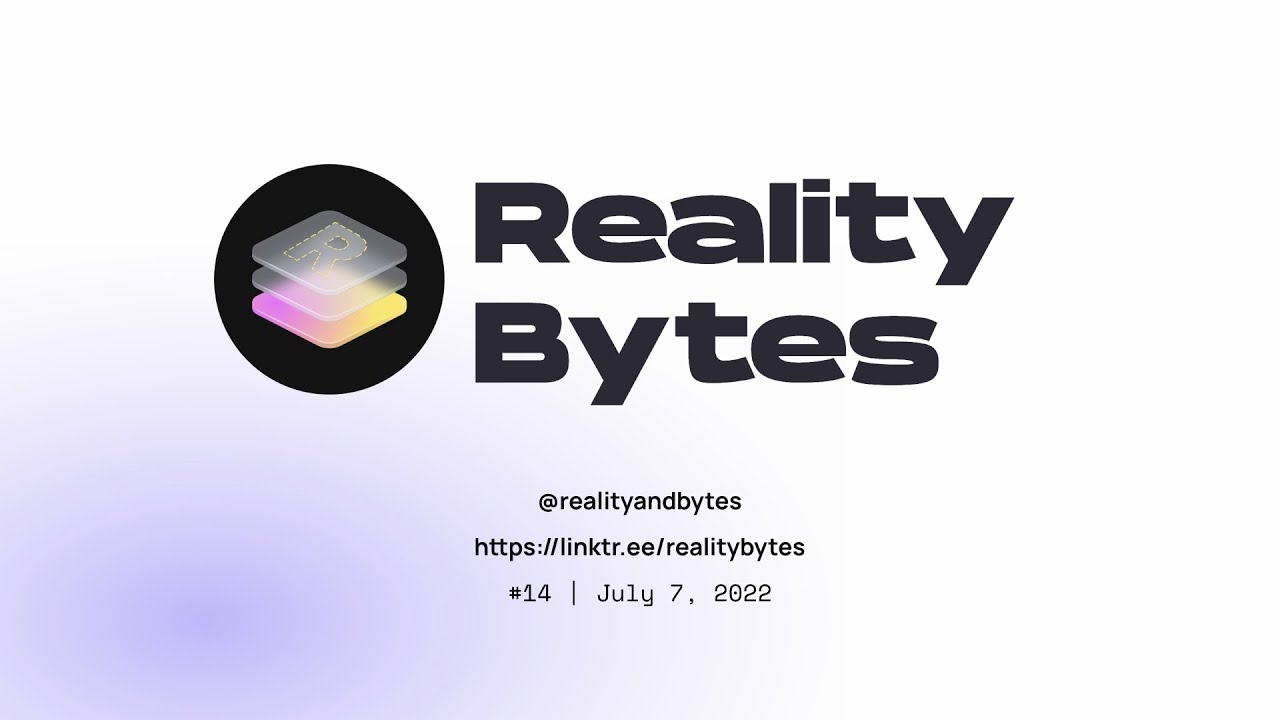 Reality Bytes 14 - YouTube