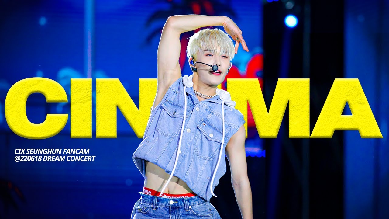 220618 CIX SEUNGHUN 'CINEMA' DREAM CONCERT FANCAM 씨아이엑스 승훈 '씨네마' 드림콘서트 직캠