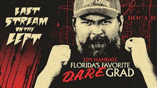 Florida's Favorite D.A.R.E. Grad /// Last Stream on The Left /// March 11th, 2025