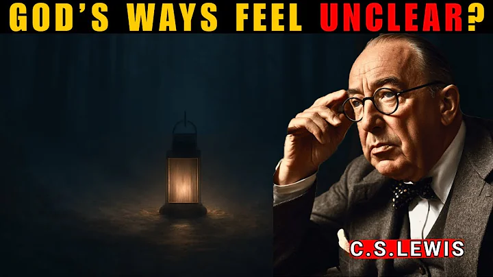 Why GOD Sometimes Doesn't MAKE SENSE | C.S. Lewis Sermons
