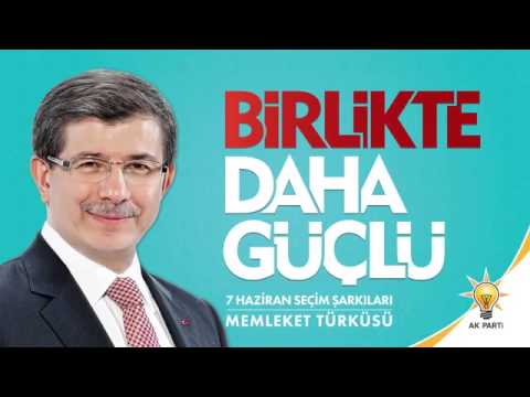 AK Parti Seçim Şarkıları 2015:Memleket Türküsü