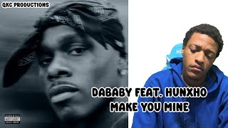 DABABY FEAT. HUNXHO - MAKE YOU MINE - BE MORE GRATEFUL - OFFICIAL AUDIO - REACTION