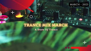 Trance Mix March 2023 - A State of Trance