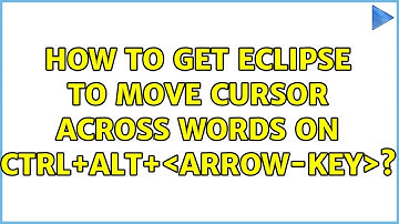 How to get Eclipse to move cursor across words on Ctrl+Alt+＜arrow-key＞? (2 Solutions!!)