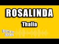 Thalia Rosalinda Versión Karaoke