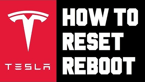 Tesla How To Reset Screen - Tesla How To Reboot Screen - How To Restart Your Tesla Screen Help
