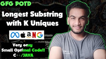 Longest Substring with K Uniques | gfg potd | 03-07-25 | GFG Problem of the day