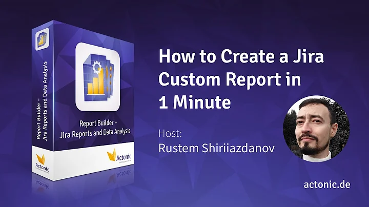 How to Create a Jira Custom Report in 1 Minute | Report Builder | Actonic GmbH