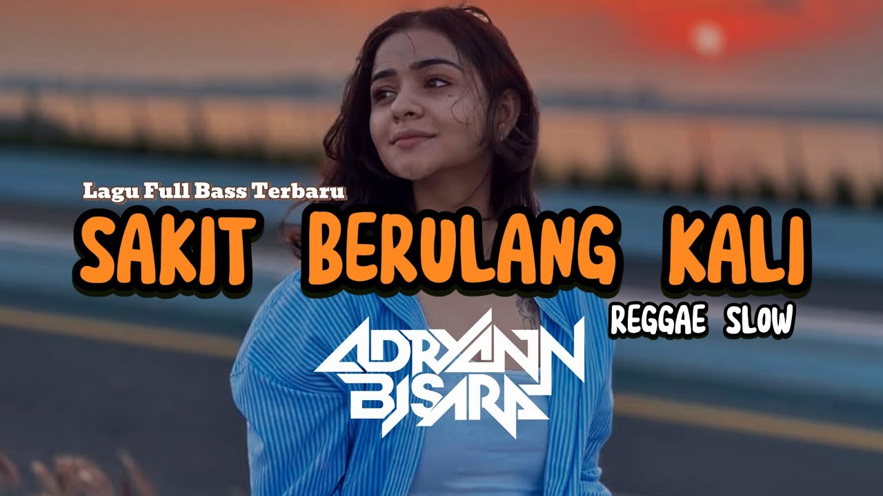 REGGAE SLOW 🌴 || SAKIT BERULANG KALI (SATU KALI SE TIPU BETA MAAFKAN) || NEW REMIX 2025 FULL BASS 🔥🔥