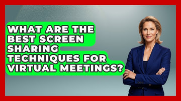 What Are The Best Screen Sharing Techniques For Virtual Meetings? - Virtual Communication Hub