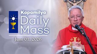 June 1, 2026 | Memorial of St. Justin, Martyr | Kapamilya Daily Mass June 1, 2026 | Memorial of St. Justin, Martyr | Kapamilya Daily Mass