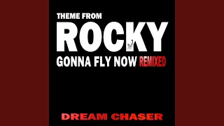 Gonna Fly Now (Electro House Mix) - Dream Chaser - Topic