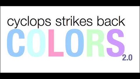 Cyclops Strikes Back - "Colors 2.0"