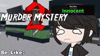 Murder Mystery 2 be like | ROBLOX | GACHA CLUB