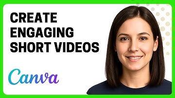 How to Create Engaging Short Videos in Canva