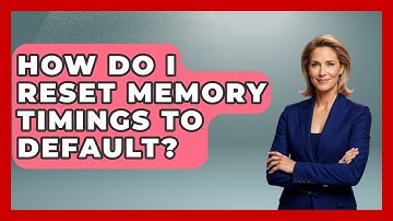 How Do I Reset Memory Timings To Default? - Your Computer Companion