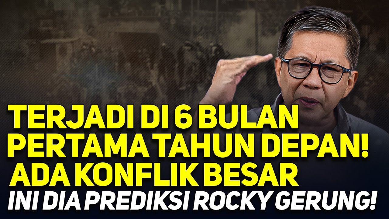 TERJADI DI 6 BULAN PERTAMA TAHUN DEPAN! ADA KONFLIK BESAR, INI DIA PREDIKSI ROCKY GERUNG!
