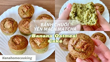 Công thức BÁNH CHUỐI YẾN MẠCH MATCHA bằng nồi chiên không dầu | Banana Oatmeal Cake || Home Cooking