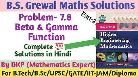 Beta and Gamma Function || Multiple Integrals || Problem-7.8 || B.S. Grewal Math Solutions | Part-2