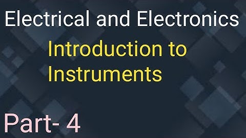 Instrument (Part- 4) in Electrical and  Electronics Measurement