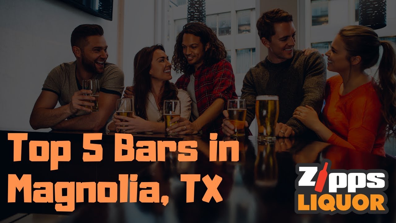 Top 5 Bars in Magnolia, TX Happy Hour Zipps Liquor YouTube