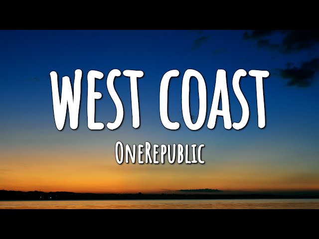 OneRepublic - West Coast (Lyrics) class=