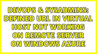 Celebrity DevOps & SysAdmins: Defined url in virtual host not working on remote server on windows azure Profile
