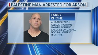 Palestine man arrested for arson after home set on fire