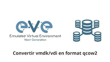 #4 EVE-NG - Conversion VMDK et VDI en format QCOW2