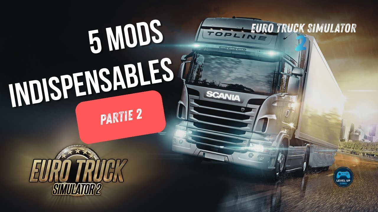 ETS2 : 5 Mods ESSENTIELS à installer (Partie 2 | 2025)
