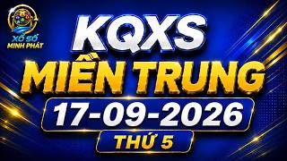 Trực tiếp Xổ Số Miền Trung Hôm nay - XSMT 17/09/2026 Bình Định, Quảng Bình, Quảng Trị