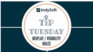 Tip Tuesday - Display/Visibility Rules