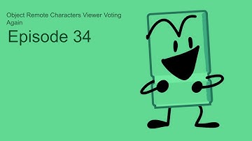 Object Remote Characters Viewer Voting Again Episode 34