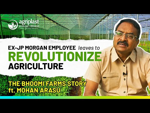 Ex-JP Morgan Employee Leaves IT to Revolutionize Agriculture | The Bhoomi Farms Story - video from Agriplast Protected Cultivation