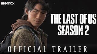 The Last of Us – SEASON 2 | TEASER TRAILER | Young Mazino | HBO Max| The Last of Us Season 2 Trailer