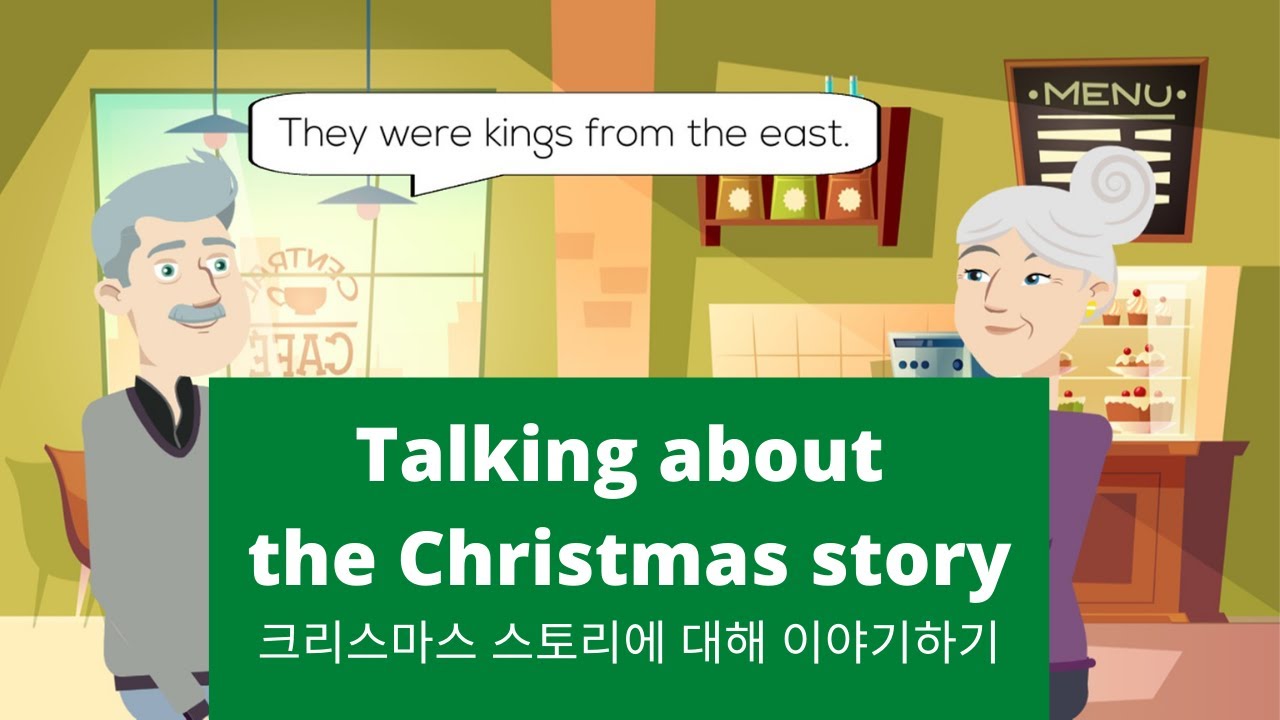 Christian conversation: Lesson 3 Talking about the Christmas story. (크리스마스 스토리에 대해 이야기하기)
