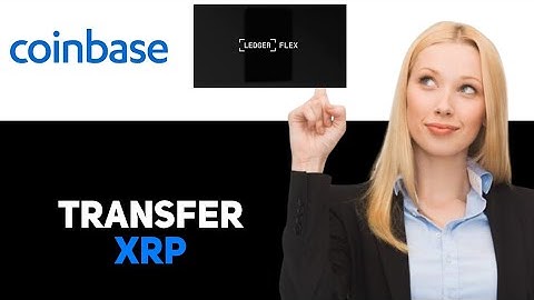How To Transfer Xrp From Coinbase To Ledger Flex 2025