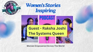 Guest - Raksha Joshi Episode 28 Women Empowered Across The World Podcast 12- 9- 24