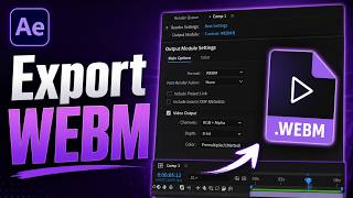How To Export WEBM in After Effects (Step-By-Step-Guide)