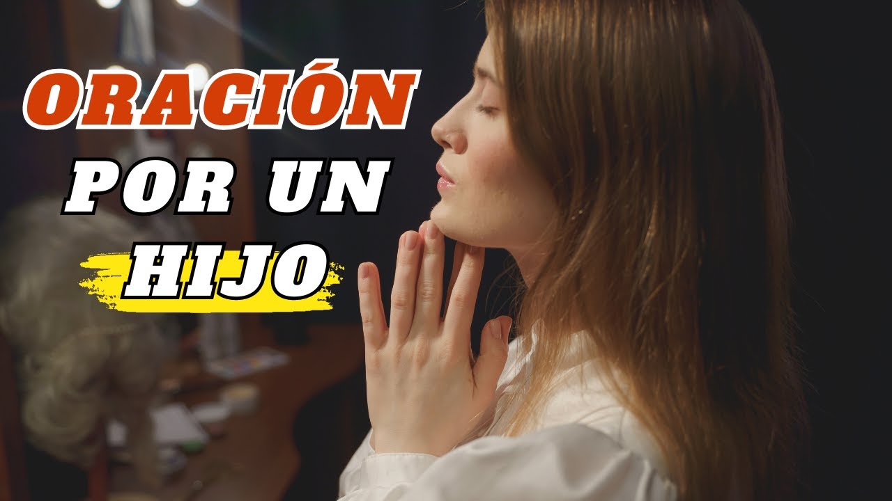 Oración para un Hijo de Protección y Bendición Poderosa Oraciones