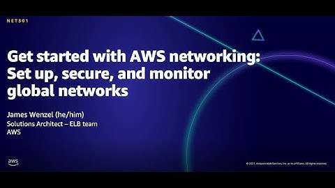 AWS AMER Summit Aug 2021: Get started with AWS networking: Set up, secure, & monitor global networks